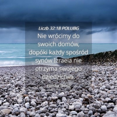 Picture 04 - Liczb 32:18 POLUBG - Nie wrócimy do swoich domów, dopóki każdy - Bible Verse Picture