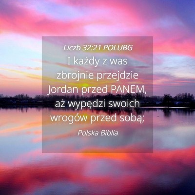 Picture 04 - Liczb 32:21 POLUBG - I każdy z was zbrojnie przejdzie Jordan przed - Bible Verse Picture