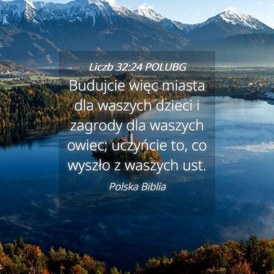 Picture 04 - Liczb 32:24 POLUBG - Budujcie więc miasta dla waszych dzieci i - Bible Verse Picture