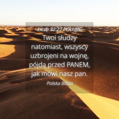 Picture 04 - Liczb 32:27 POLUBG - Twoi słudzy natomiast, wszyscy uzbrojeni na - Bible Verse Picture