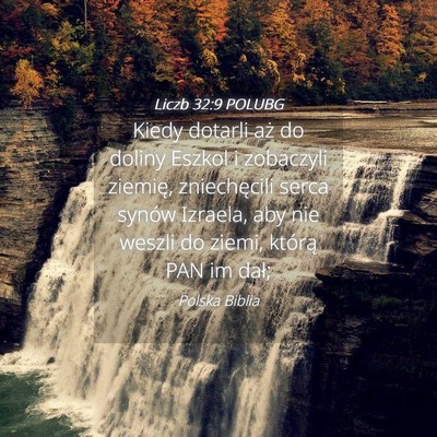 Picture 04 - Liczb 32:9 POLUBG - Kiedy dotarli aż do doliny Eszkol i zobaczyli - Bible Verse Picture