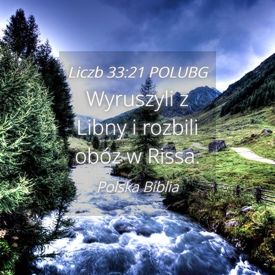 Picture 04 - Liczb 33:21 POLUBG - Wyruszyli z Libny i rozbili obóz w - Bible Verse Picture