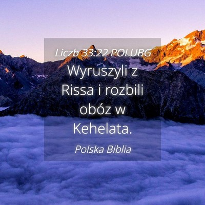 Picture 04 - Liczb 33:22 POLUBG - Wyruszyli z Rissa i rozbili obóz w - Bible Verse Picture