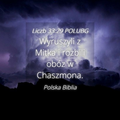 Picture 04 - Liczb 33:29 POLUBG - Wyruszyli z Mitka i rozbili obóz w - Bible Verse Picture