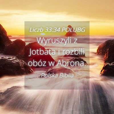 Picture 04 - Liczb 33:34 POLUBG - Wyruszyli z Jotbata i rozbili obóz w - Bible Verse Picture