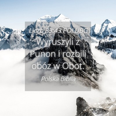 Picture 04 - Liczb 33:43 POLUBG - Wyruszyli z Punon i rozbili obóz w - Bible Verse Picture