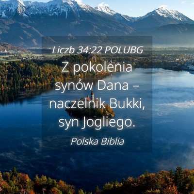 Picture 04 - Liczb 34:22 POLUBG - Z pokolenia synów Dana – naczelnik Bukki, syn - Bible Verse Picture