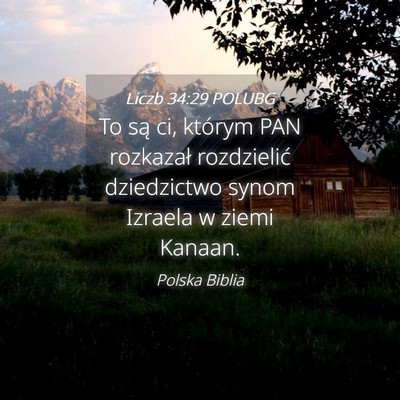 Picture 04 - Liczb 34:29 POLUBG - To są ci, którym PAN rozkazał rozdzielić - Bible Verse Picture