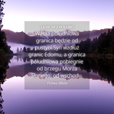 Picture 04 - Liczb 34:3 POLUBG - Wasza południowa granica będzie od pustyni Syn - Bible Verse Picture
