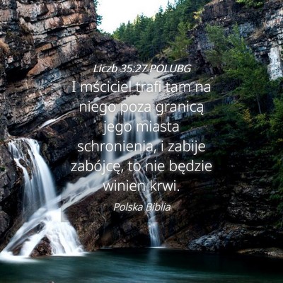 Picture 04 - Liczb 35:27 POLUBG - I mściciel trafi tam na niego poza granicą jego - Bible Verse Picture