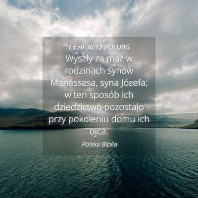 Picture 04 - Liczb 36:12 POLUBG - Wyszły za mąż w rodzinach synów Manassesa, - Bible Verse Picture
