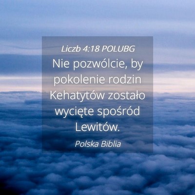 Picture 04 - Liczb 4:18 POLUBG - Nie pozwólcie, by pokolenie rodzin Kehatytów - Bible Verse Picture