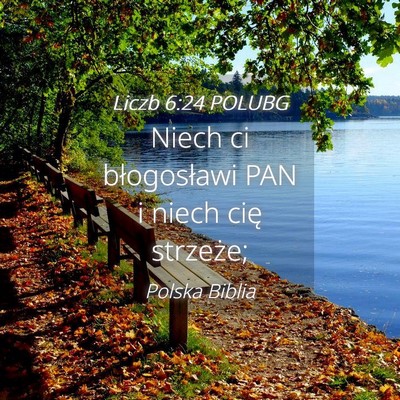 Picture 04 - Liczb 6:24 POLUBG - Niech ci błogosławi PAN i niech cię - Bible Verse Picture