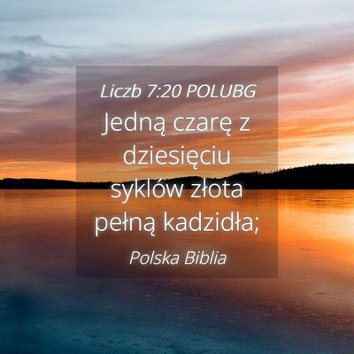 Picture 04 - Liczb 7:20 POLUBG - Jedną czarę z dziesięciu syklów złota - Bible Verse Picture