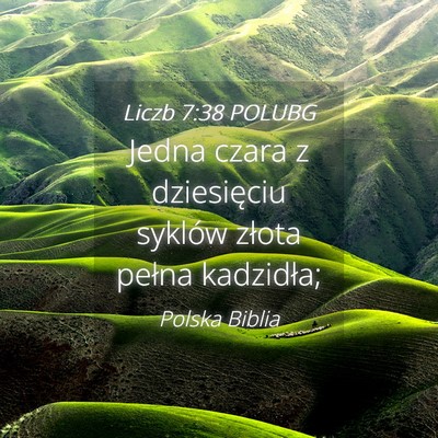 Picture 04 - Liczb 7:38 POLUBG - Jedna czara z dziesięciu syklów złota pełna - Bible Verse Picture
