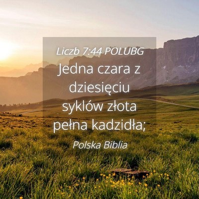 Picture 04 - Liczb 7:44 POLUBG - Jedna czara z dziesięciu syklów złota pełna - Bible Verse Picture
