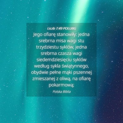 Picture 04 - Liczb 7:49 POLUBG - Jego ofiarę stanowiły: jedna srebrna misa wagi - Bible Verse Picture