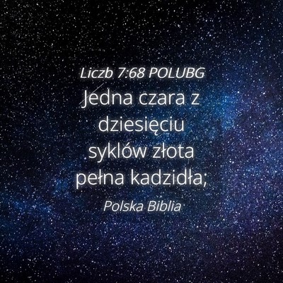 Picture 04 - Liczb 7:68 POLUBG - Jedna czara z dziesięciu syklów złota pełna - Bible Verse Picture