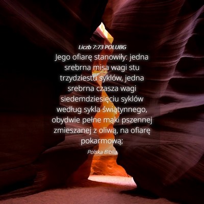 Picture 04 - Liczb 7:73 POLUBG - Jego ofiarę stanowiły: jedna srebrna misa wagi - Bible Verse Picture