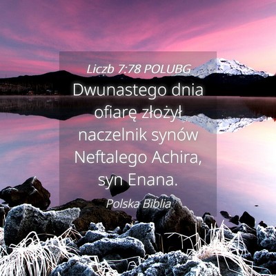 Picture 04 - Liczb 7:78 POLUBG - Dwunastego dnia ofiarę złożył naczelnik - Bible Verse Picture