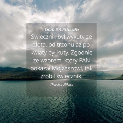 Picture 04 - Liczb 8:4 POLUBG - Świecznik był wykuty ze złota, od trzonu aż - Bible Verse Picture