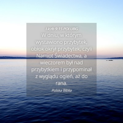 Picture 04 - Liczb 9:15 POLUBG - W dniu, w którym wystawiono przybytek, obłok - Bible Verse Picture