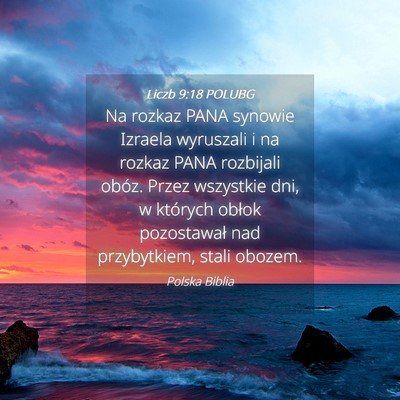 Picture 04 - Liczb 9:18 POLUBG - Na rozkaz PANA synowie Izraela wyruszali i na - Bible Verse Picture