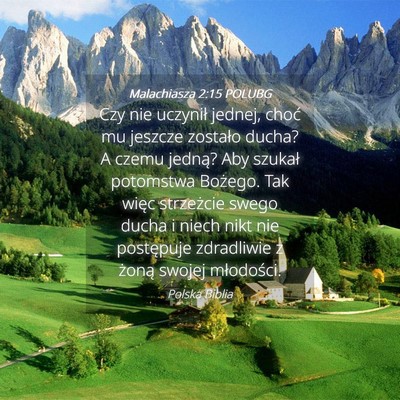 Picture 04 - Malachiasza 2:15 POLUBG - Czy nie uczynił jednej, choć mu jeszcze - Bible Verse Picture