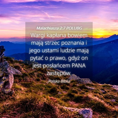 Picture 04 - Malachiasza 2:7 POLUBG - Wargi kapłana bowiem mają strzec poznania i - Bible Verse Picture