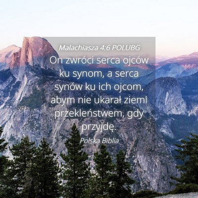 Picture 04 - Malachiasza 4:6 POLUBG - On zwróci serca ojców ku synom, a serca synów - Bible Verse Picture