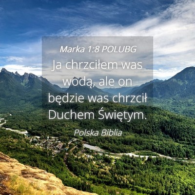 Picture 04 - Marka 1:8 POLUBG - Ja chrzciłem was wodą, ale on będzie was - Bible Verse Picture