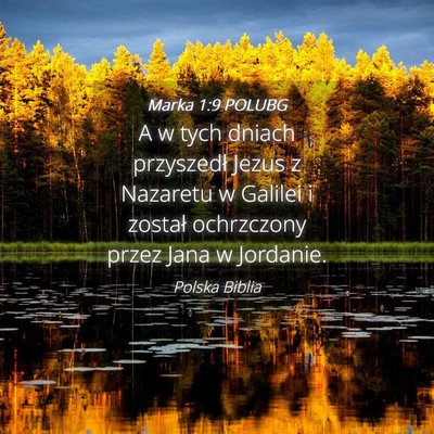 Picture 04 - Marka 1:9 POLUBG - A w tych dniach przyszedł Jezus z Nazaretu w - Bible Verse Picture