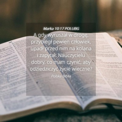 Picture 04 - Marka 10:17 POLUBG - A gdy wyruszał w drogę, przybiegł pewien - Bible Verse Picture