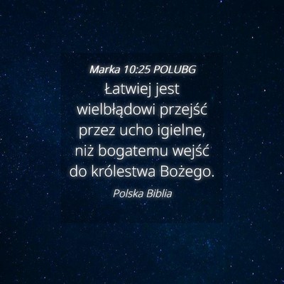 Picture 04 - Marka 10:25 POLUBG - Łatwiej jest wielbłądowi przejść przez ucho - Bible Verse Picture