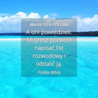 Picture 04 - Marka 10:4 POLUBG - A oni powiedzieli: Mojżesz pozwolił napisać - Bible Verse Picture