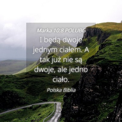 Picture 04 - Marka 10:8 POLUBG - I będą dwoje jednym ciałem. A tak już nie są - Bible Verse Picture