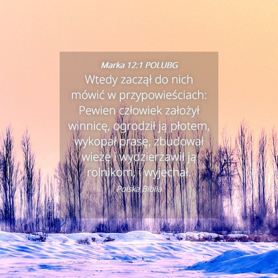Picture 04 - Marka 12:1 POLUBG - Wtedy zaczął do nich mówić w - Bible Verse Picture
