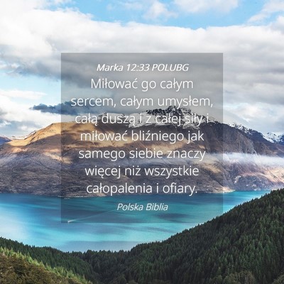Picture 04 - Marka 12:33 POLUBG - Miłować go całym sercem, całym umysłem, - Bible Verse Picture