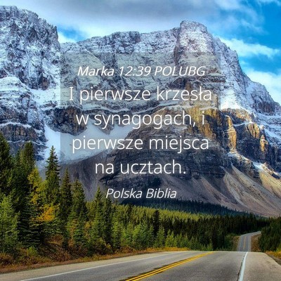 Picture 04 - Marka 12:39 POLUBG - I pierwsze krzesła w synagogach, i pierwsze - Bible Verse Picture