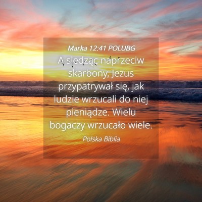 Picture 04 - Marka 12:41 POLUBG - A siedząc naprzeciw skarbony, Jezus - Bible Verse Picture