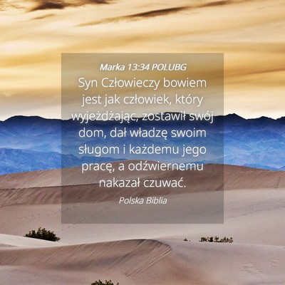 Picture 04 - Marka 13:34 POLUBG - Syn Człowieczy bowiem jest jak człowiek, który - Bible Verse Picture