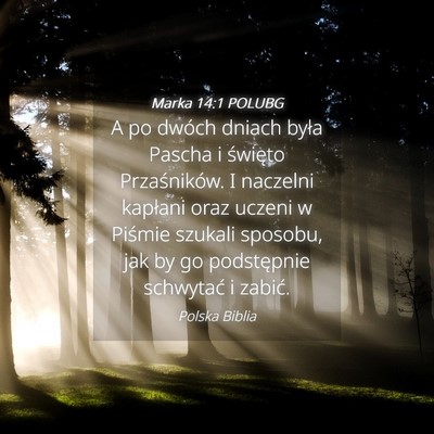 Picture 04 - Marka 14:1 POLUBG - A po dwóch dniach była Pascha i święto - Bible Verse Picture