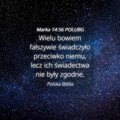Picture 04 - Marka 14:56 POLUBG - Wielu bowiem fałszywie świadczyło przeciwko - Bible Verse Picture