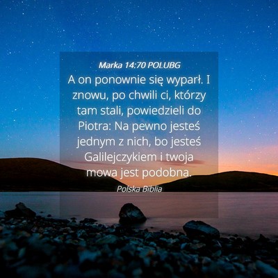 Picture 04 - Marka 14:70 POLUBG - A on ponownie się wyparł. I znowu, po chwili - Bible Verse Picture