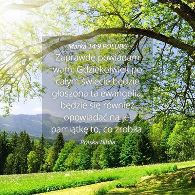 Picture 04 - Marka 14:9 POLUBG - Zaprawdę powiadam wam: Gdziekolwiek po całym - Bible Verse Picture