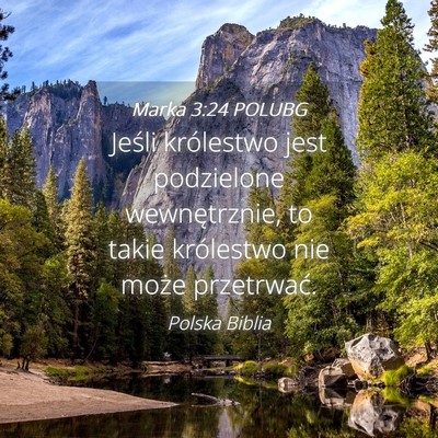 Picture 04 - Marka 3:24 POLUBG - Jeśli królestwo jest podzielone wewnętrznie, - Bible Verse Picture