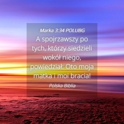 Picture 04 - Marka 3:34 POLUBG - A spojrzawszy po tych, którzy siedzieli wokół - Bible Verse Picture
