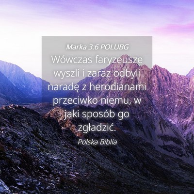 Picture 04 - Marka 3:6 POLUBG - Wówczas faryzeusze wyszli i zaraz odbyli naradę - Bible Verse Picture