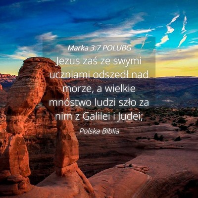 Picture 04 - Marka 3:7 POLUBG - Jezus zaś ze swymi uczniami odszedł nad morze, - Bible Verse Picture