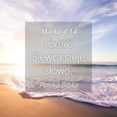 Picture 04 - Marka 4:14 POLUBG - Siewca sieje - Bible Verse Picture